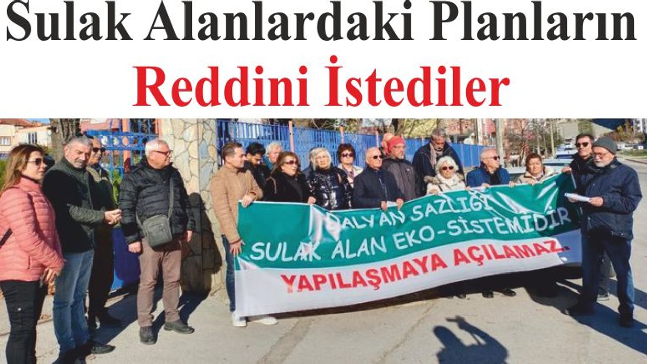 Sulak Alanlardaki Planların Reddini İstediler