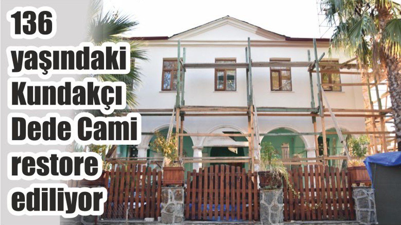 136 yaşındaki Kundakçı Dede Cami restore ediliyor