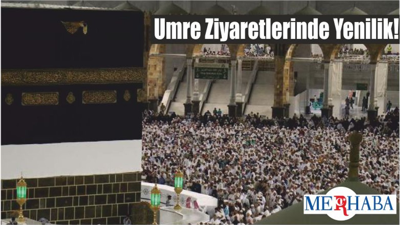 Umre Ziyaretlerinde Yenilik!