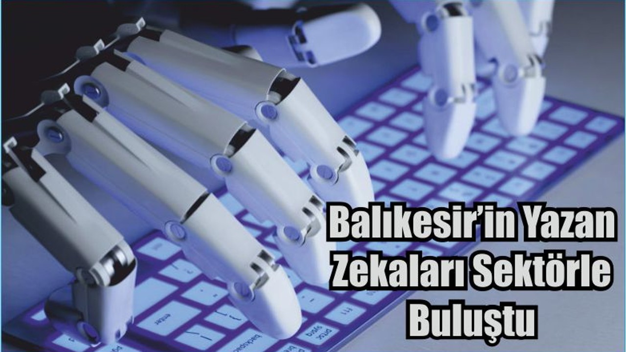 Balıkesir’in Yazan Zekaları Sektörle Buluştu