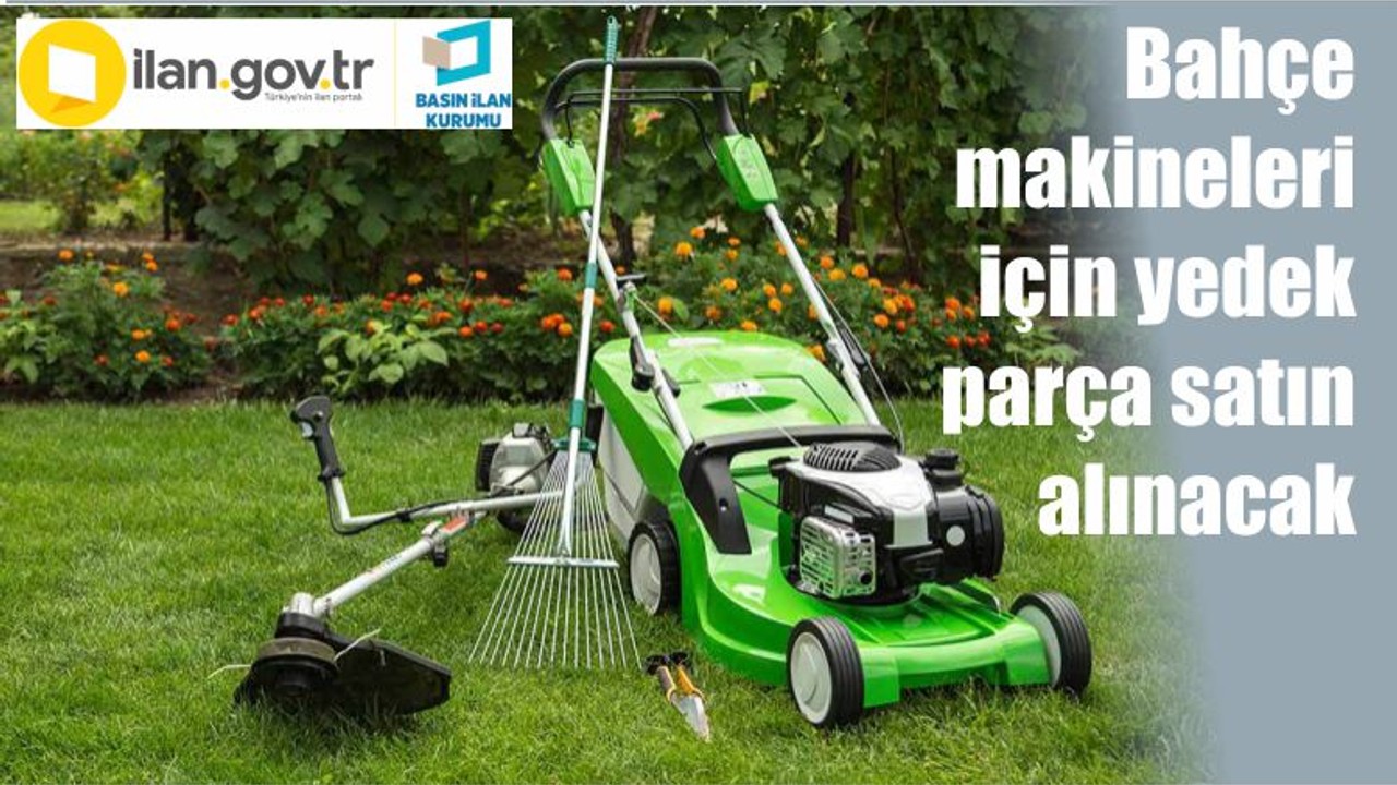 Bahçe makineleri için yedek parça satın alınacak