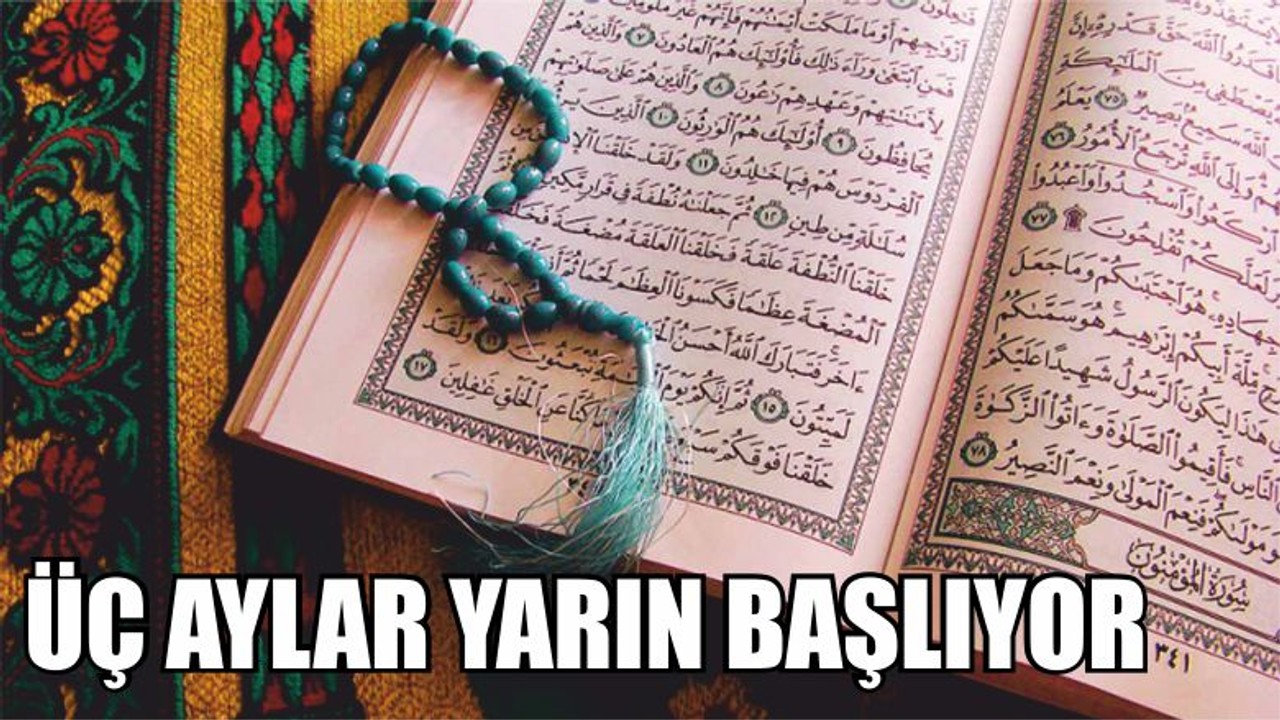 ÜÇ AYLAR YARIN BAŞLIYOR