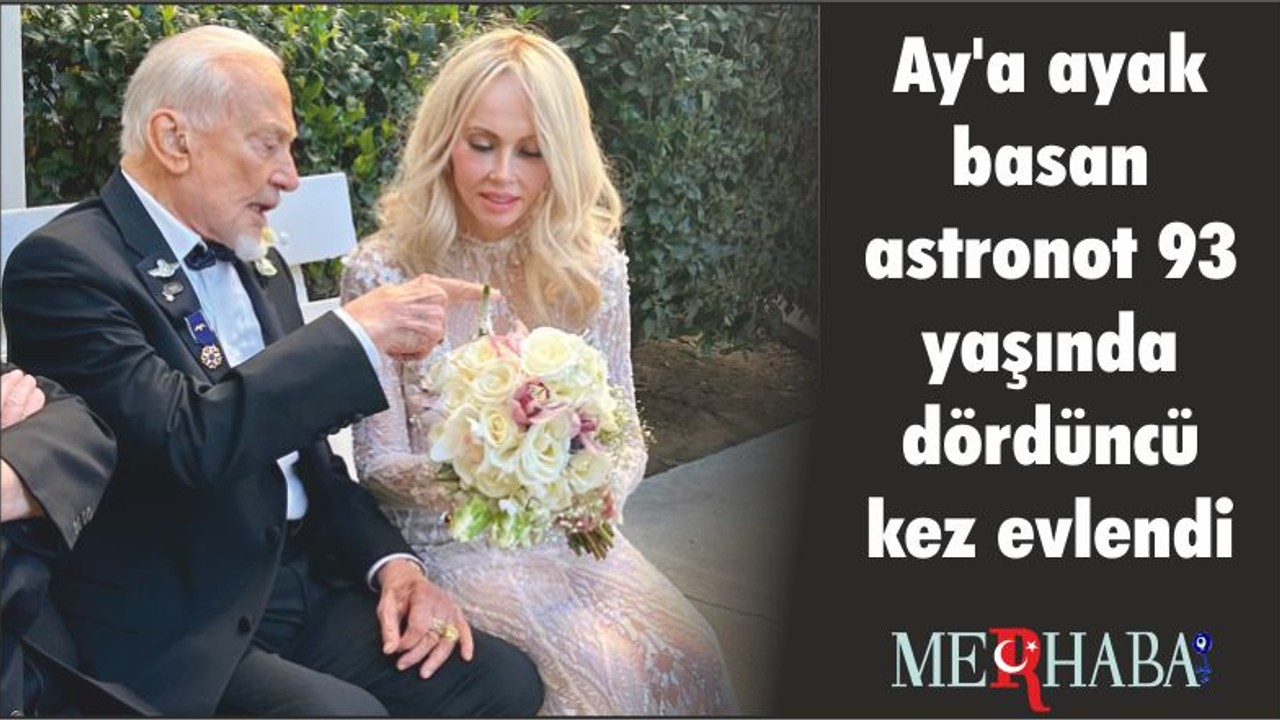 Ay'a ayak basan astronot 93 yaşında dördüncü kez evlendi