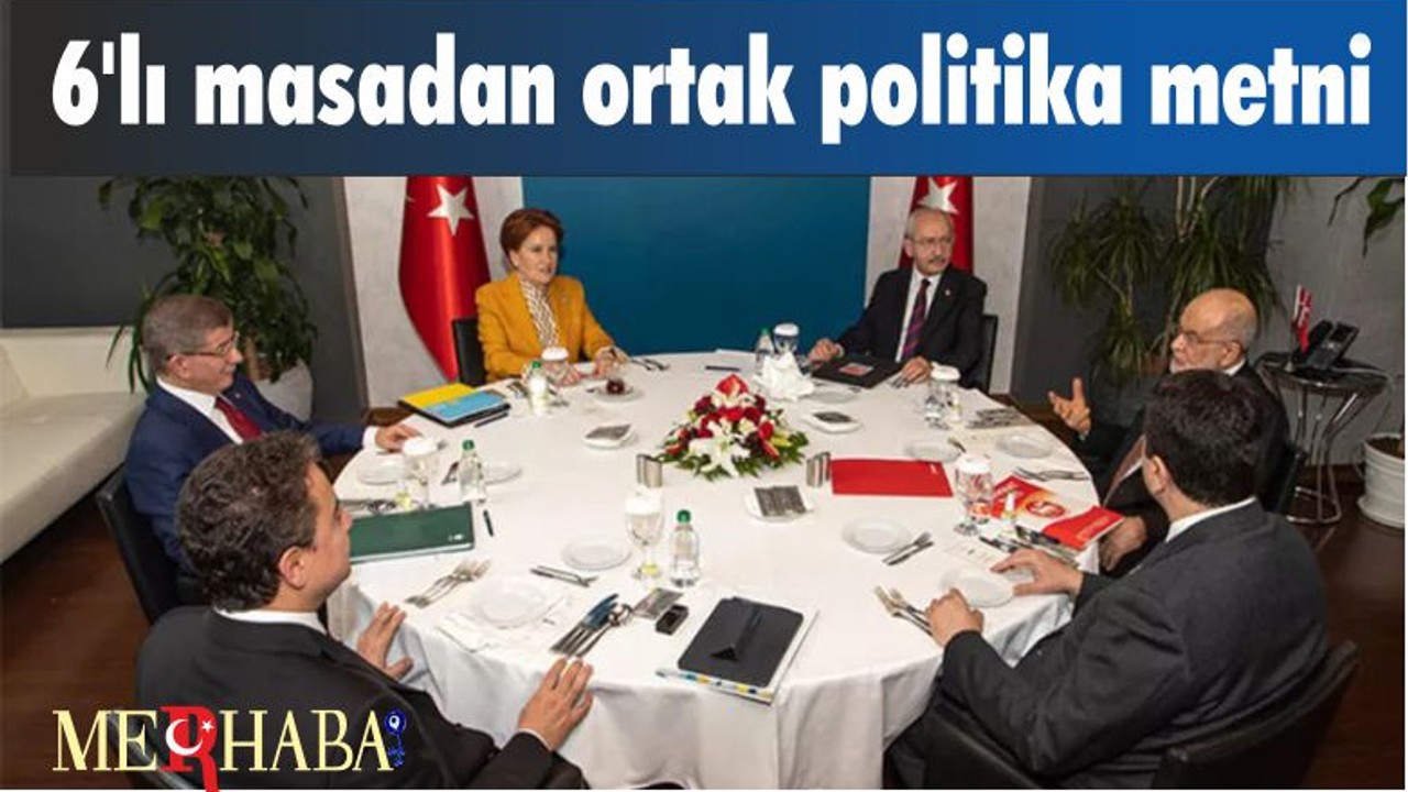 6'lı masadan ortak politika metni