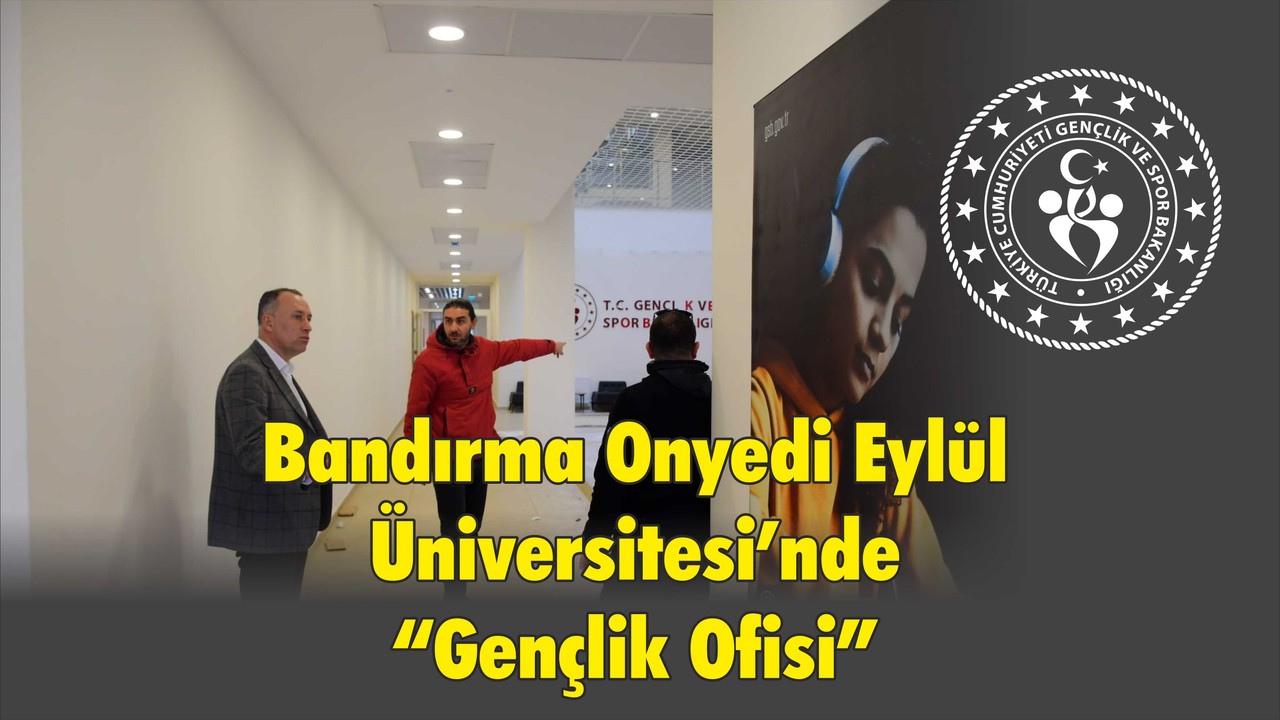 “Genç Ofis” Çok Yakında Bandırma Üniversitesi’nde