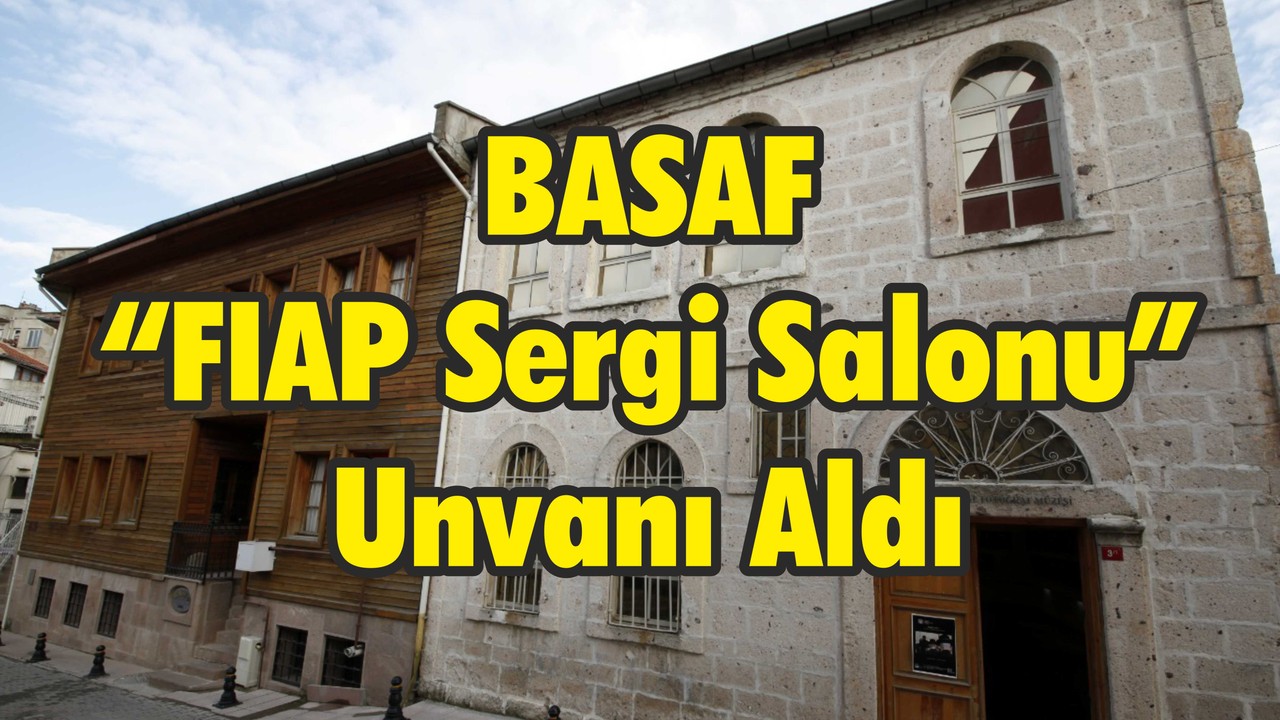 BASAF “FIAP Sergi Salonu” Unvanı Aldı