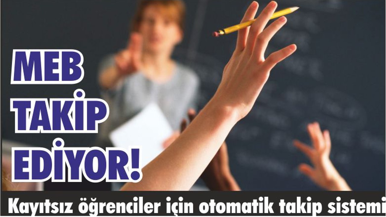 Kayıtsız öğrenciler için otomatik takip sistemi devreye alındı