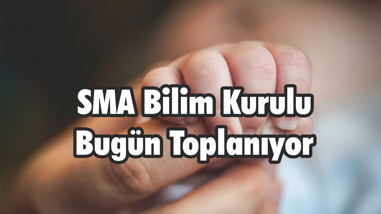 SMA Bilim Kurulu Bugün Toplanıyor