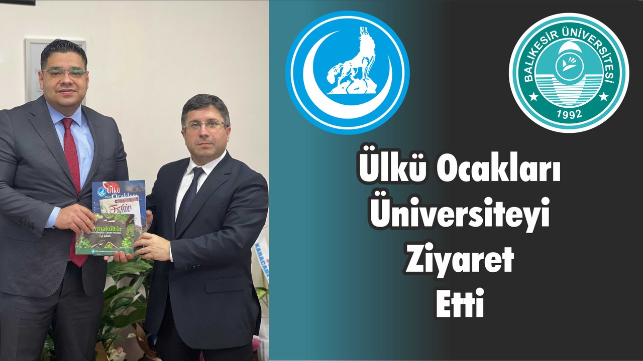 Ülkü Ocakları Üniversiteyi Ziyaret Etti