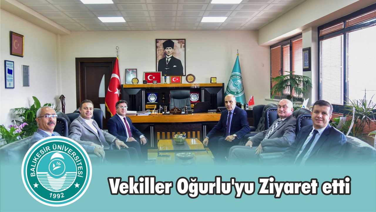 Vekiller Oğurlu’yu Ziyaret etti