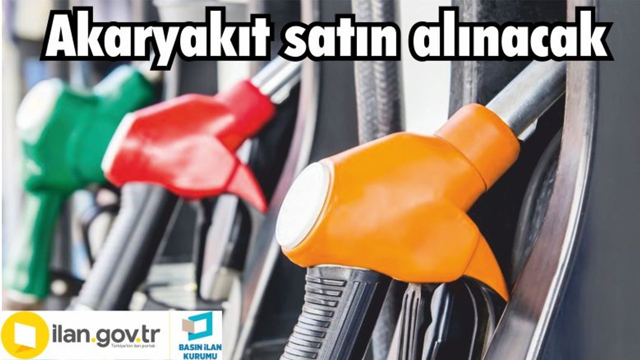 Akaryakıt satın alınacak