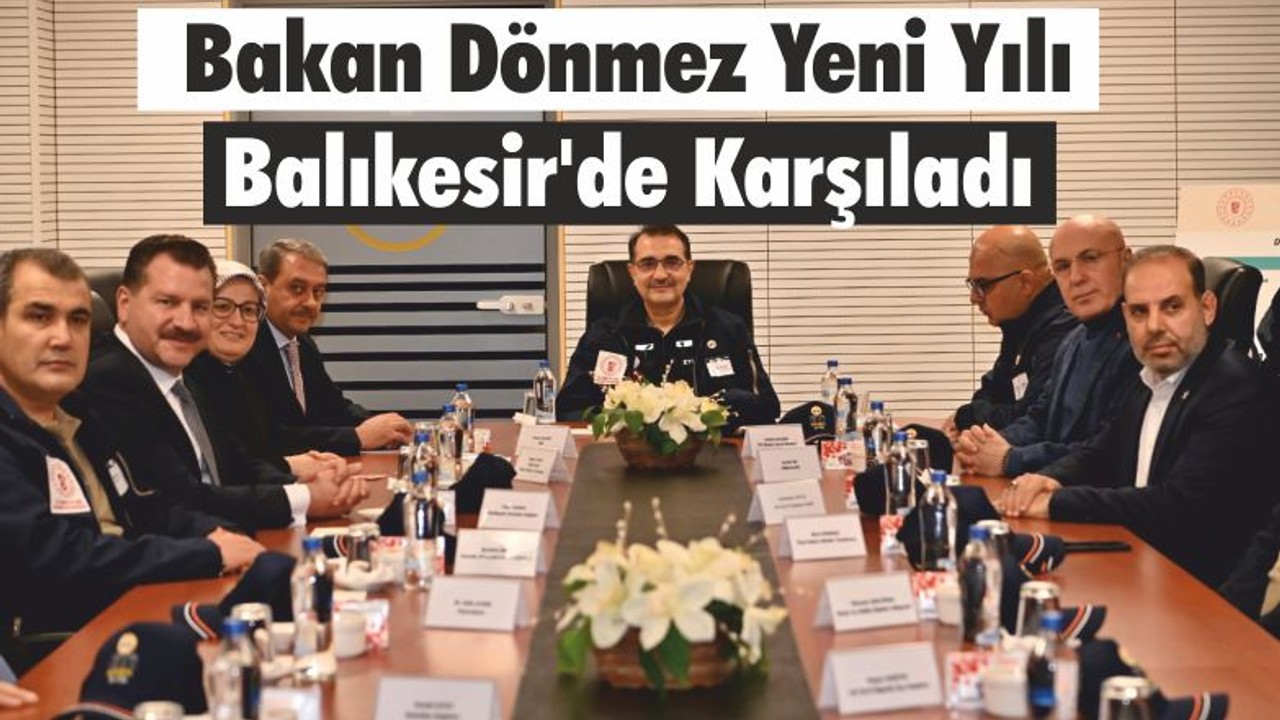 Bakan Dönmez Yeni Yılı Balıkesir'de Karşıladı