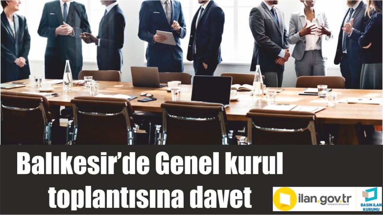 Balıkesir’de Genel kurul toplantısına davet