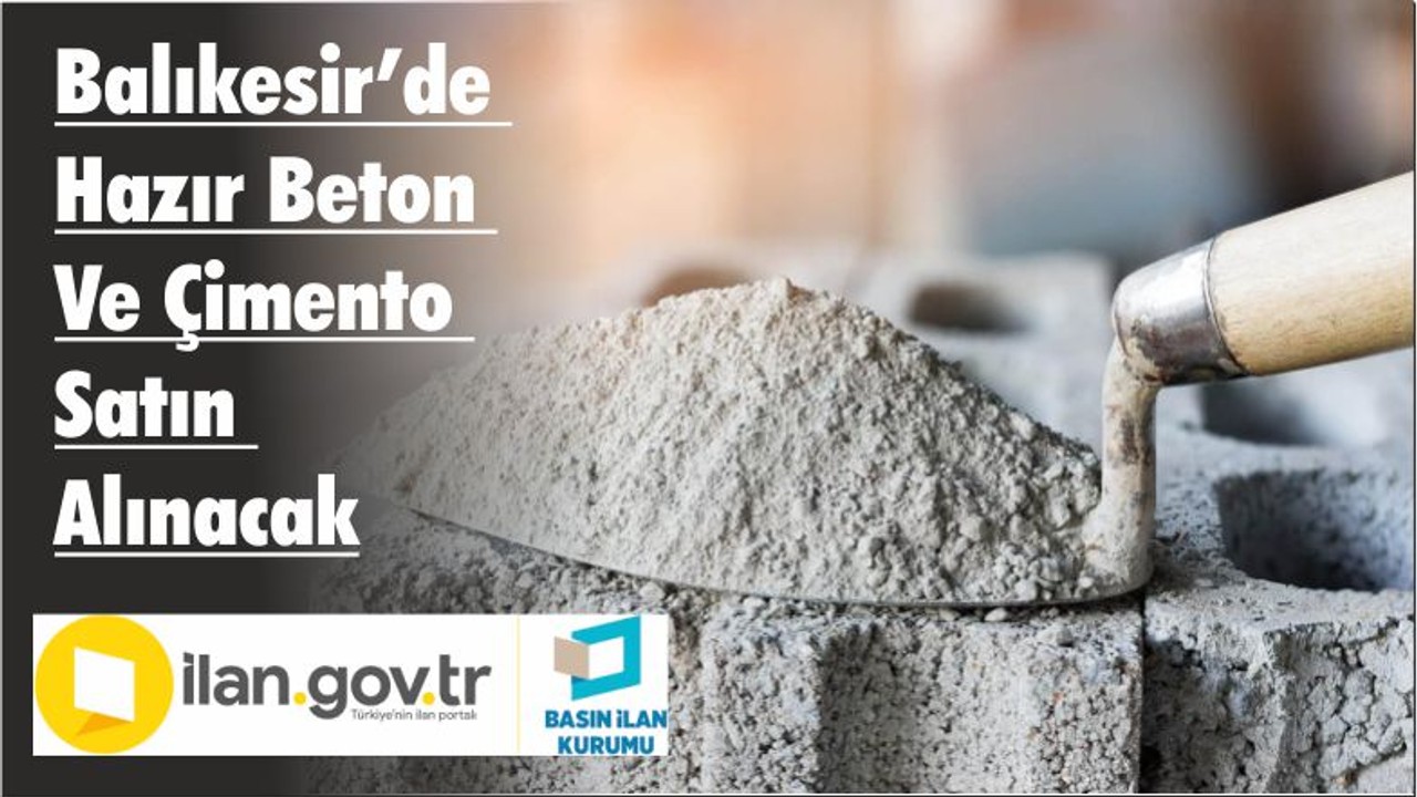 Balıkesir’de Hazır Beton Ve Çimento Satın Alınacak