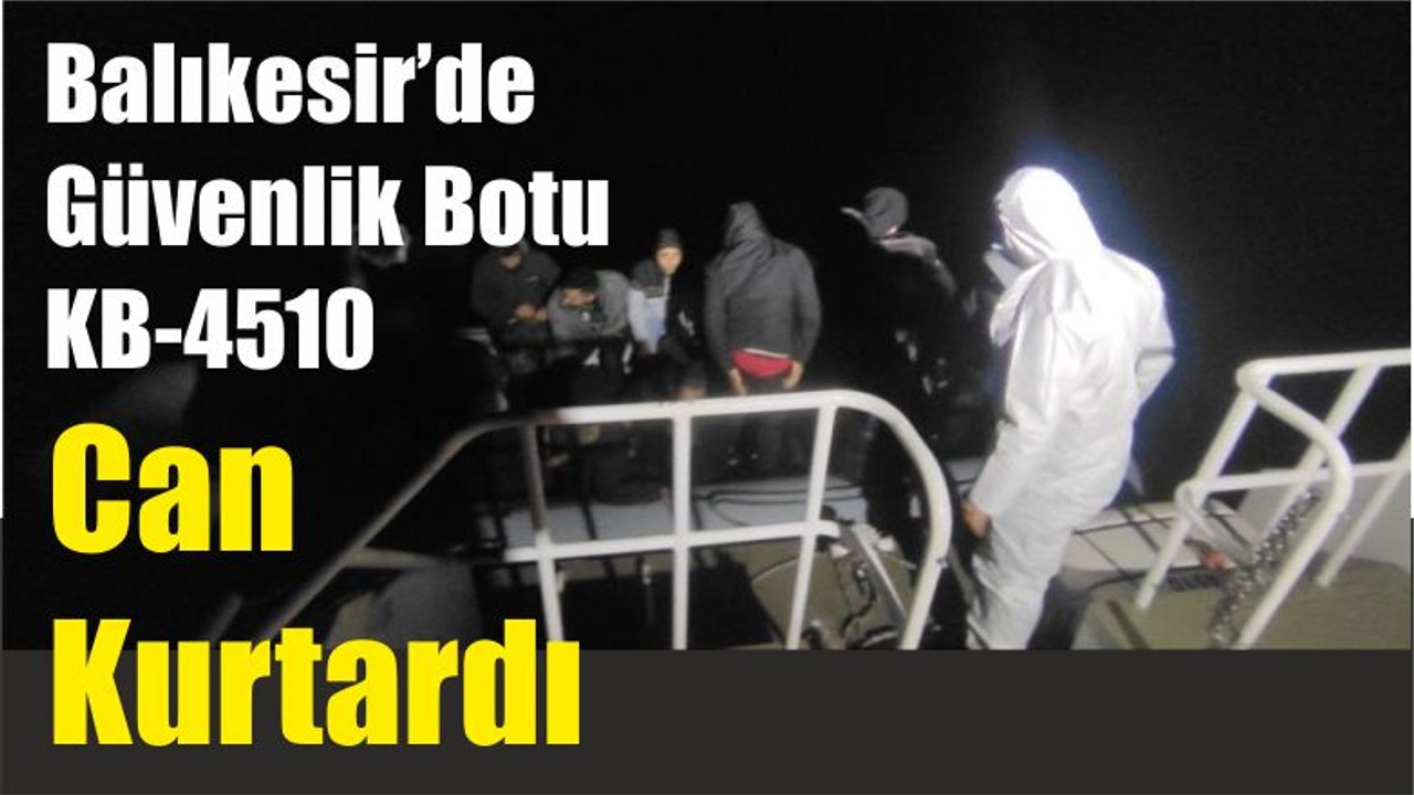 Balıkesir’de Güvenlik Botu KB-4510 Can Kurtardı