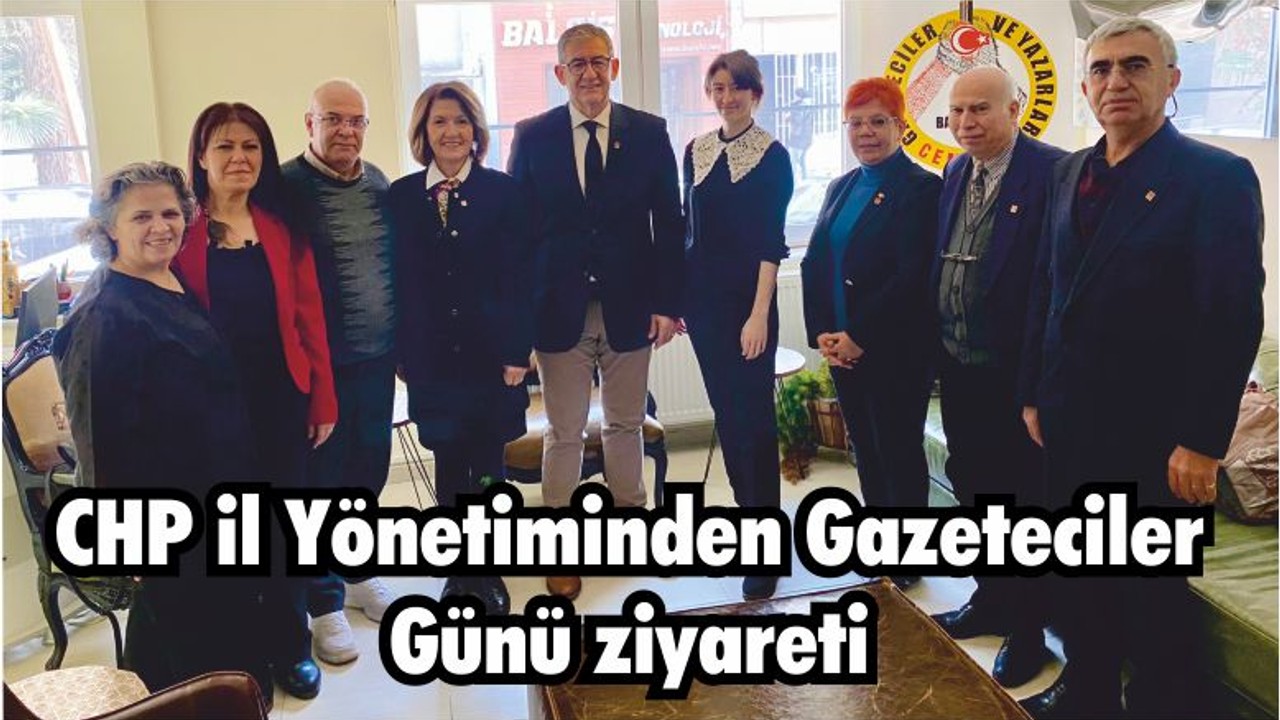 CHP il Yönetiminden Gazeteciler Günü ziyareti