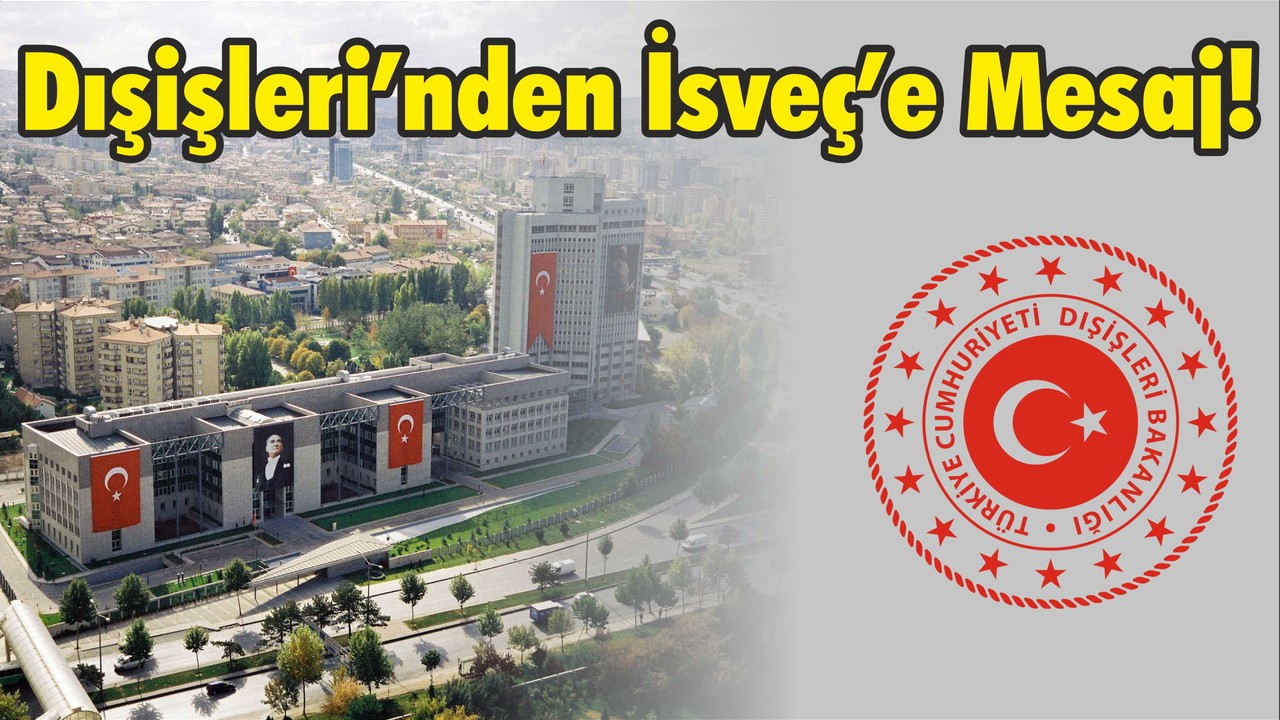 Dışişleri Bakanlığı'ndan İsveç’e Mesaj