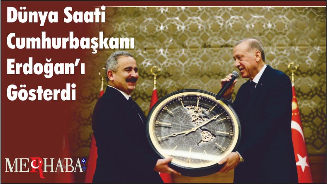 Dünya Saati Cumhurbaşkanı Erdoğan’ı Gösterdi