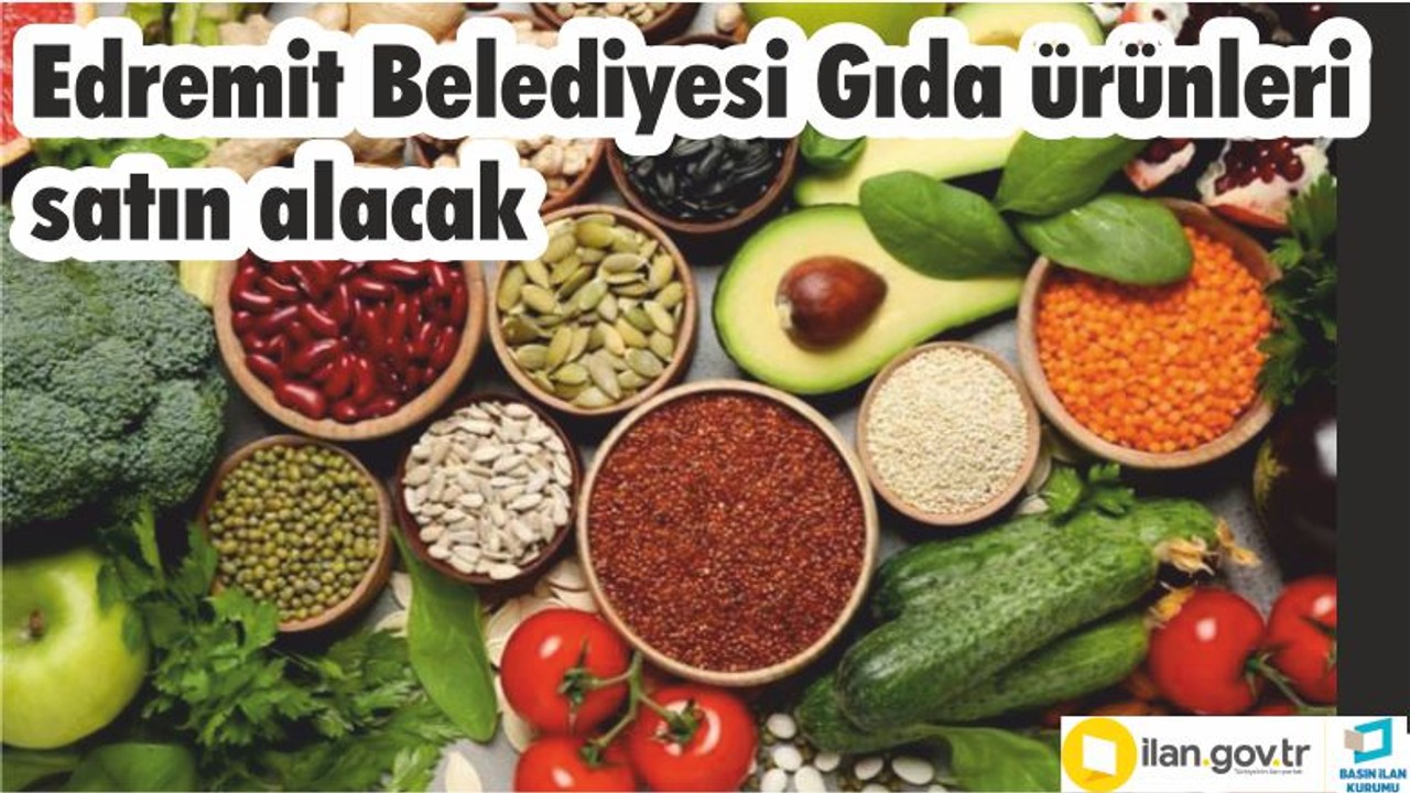 Edremit Belediyesi Gıda ürünleri satın alacak
