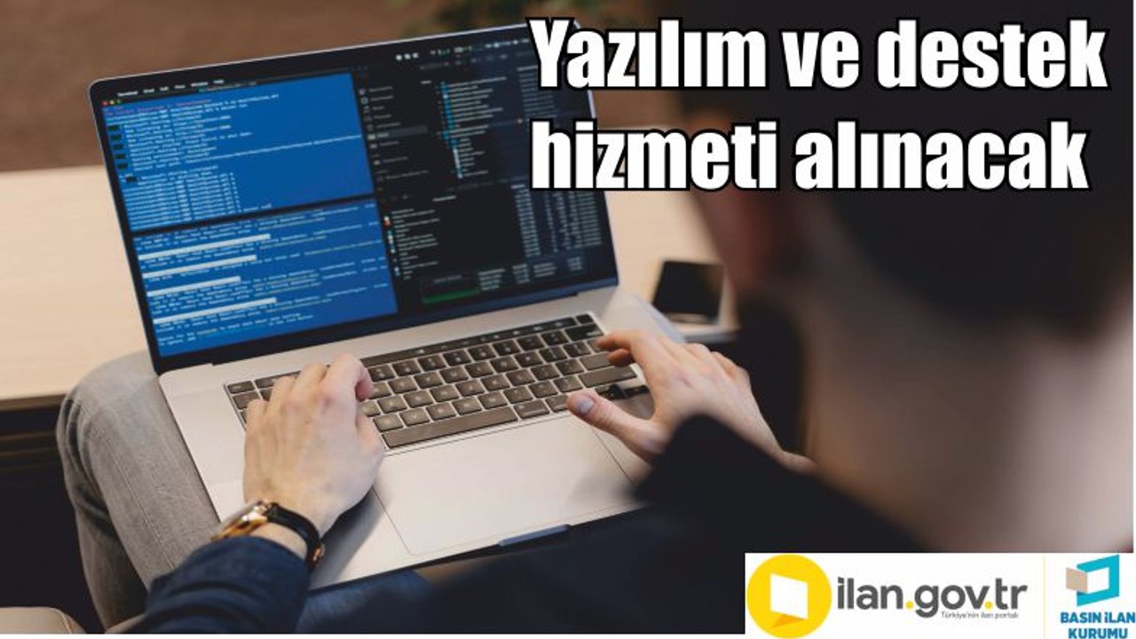 Yazılım ve destek hizmeti alınacak