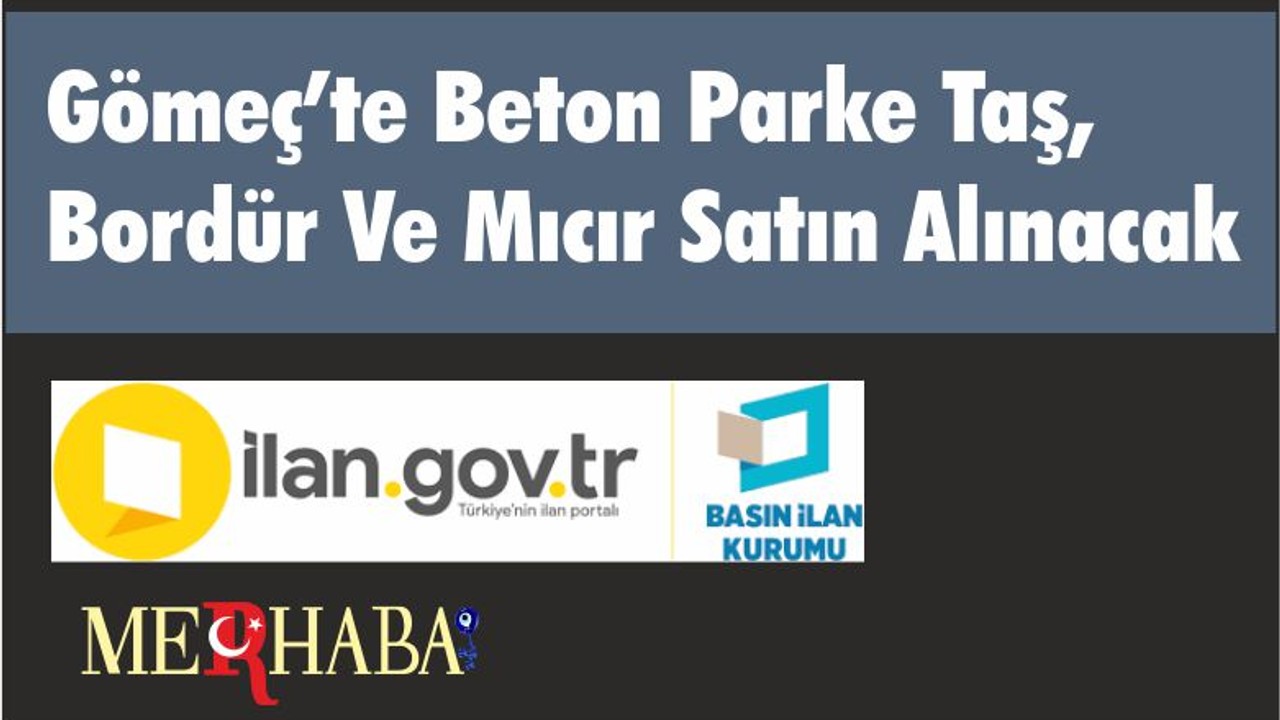 Gömeç’te Beton Parke Taş, Bordür Ve Mıcır Satın Alınacak