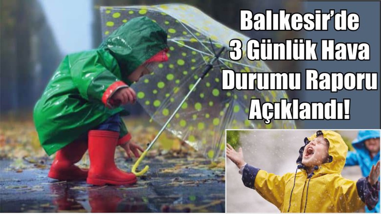 Balıkesir’de 3 Günlük Hava Durumu Raporu Açıklandı!