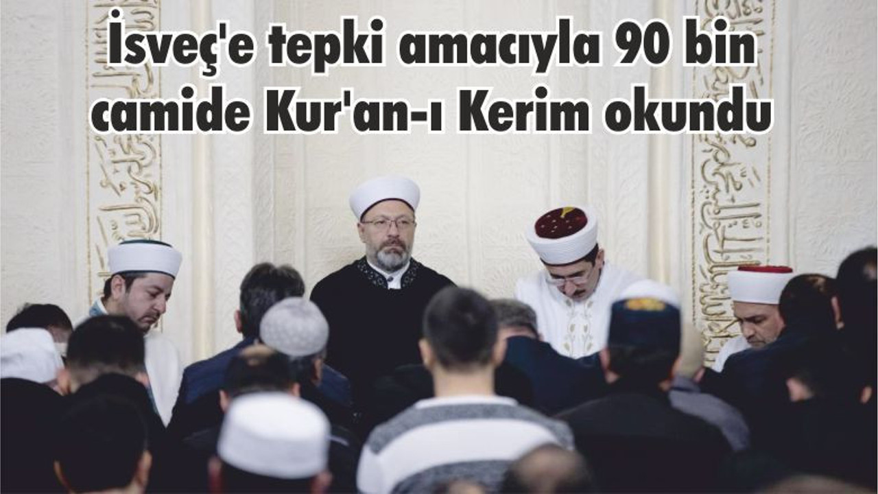 İsveç'e tepki amacıyla 90 bin camide Kur'an-ı Kerim okundu