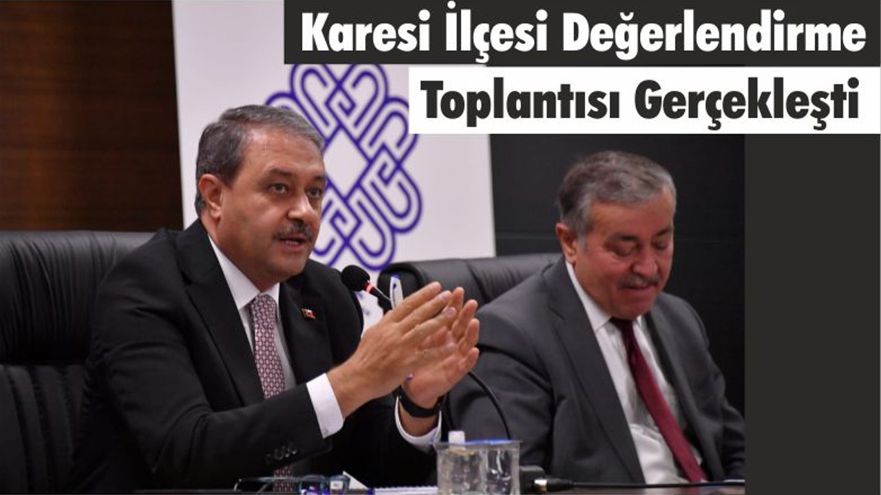 Karesi İlçesi Değerlendirme Toplantısı Gerçekleşti