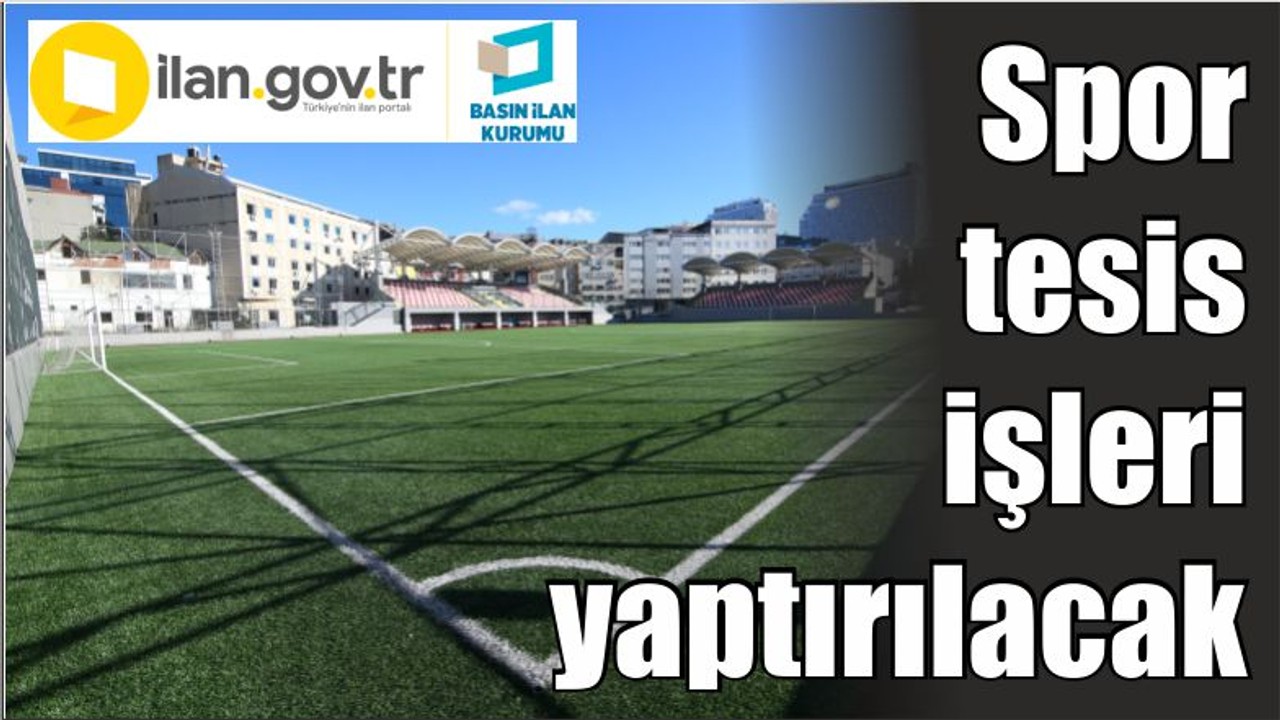 Spor tesis işleri yaptırılacak