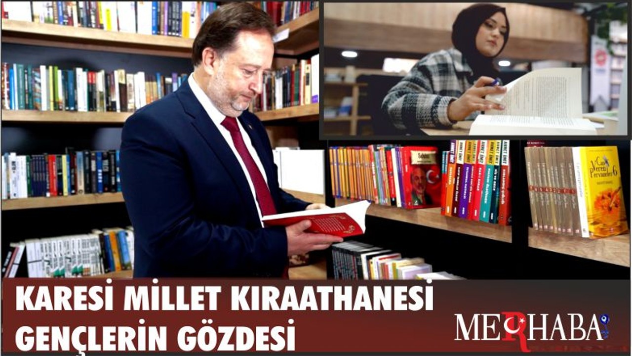 KARESİ MİLLET KIRAATHANESİ GENÇLERİN GÖZDESİ