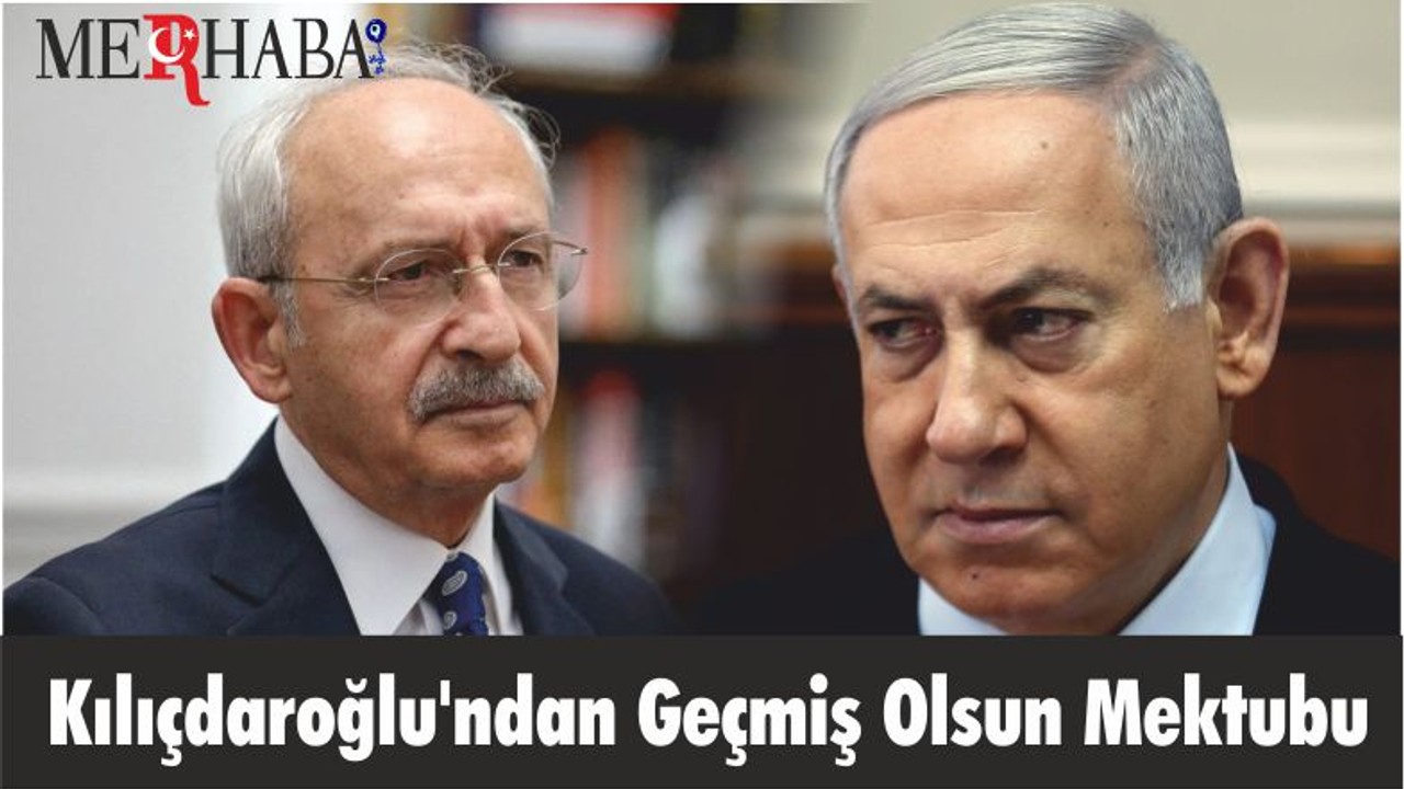 Kılıçdaroğlu'ndan Geçmiş Olsun Mektubu