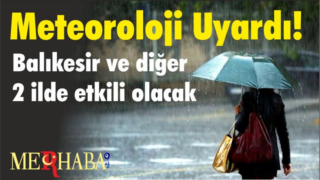 Meteoroloji Uyardı! Balıkesir’i Sallayacak Yağış