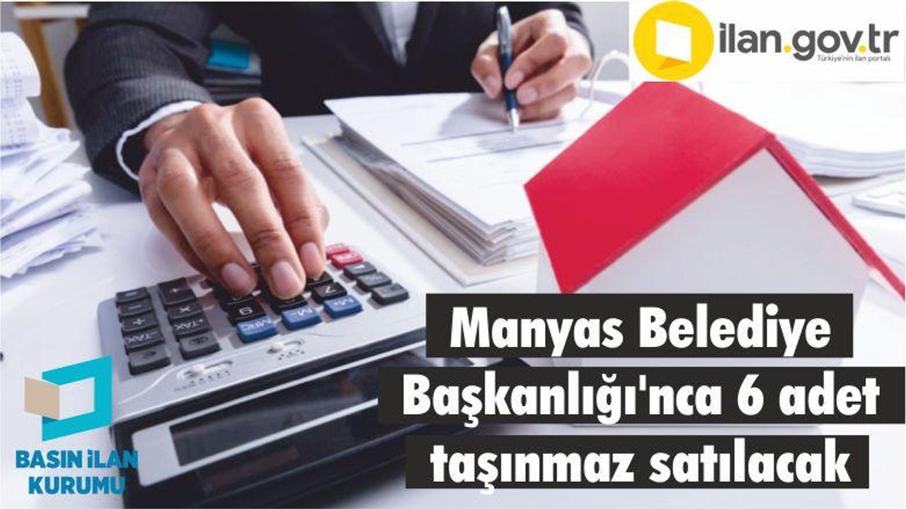 Manyas Belediye Başkanlığı'nca 6 adet taşınmaz satılacak