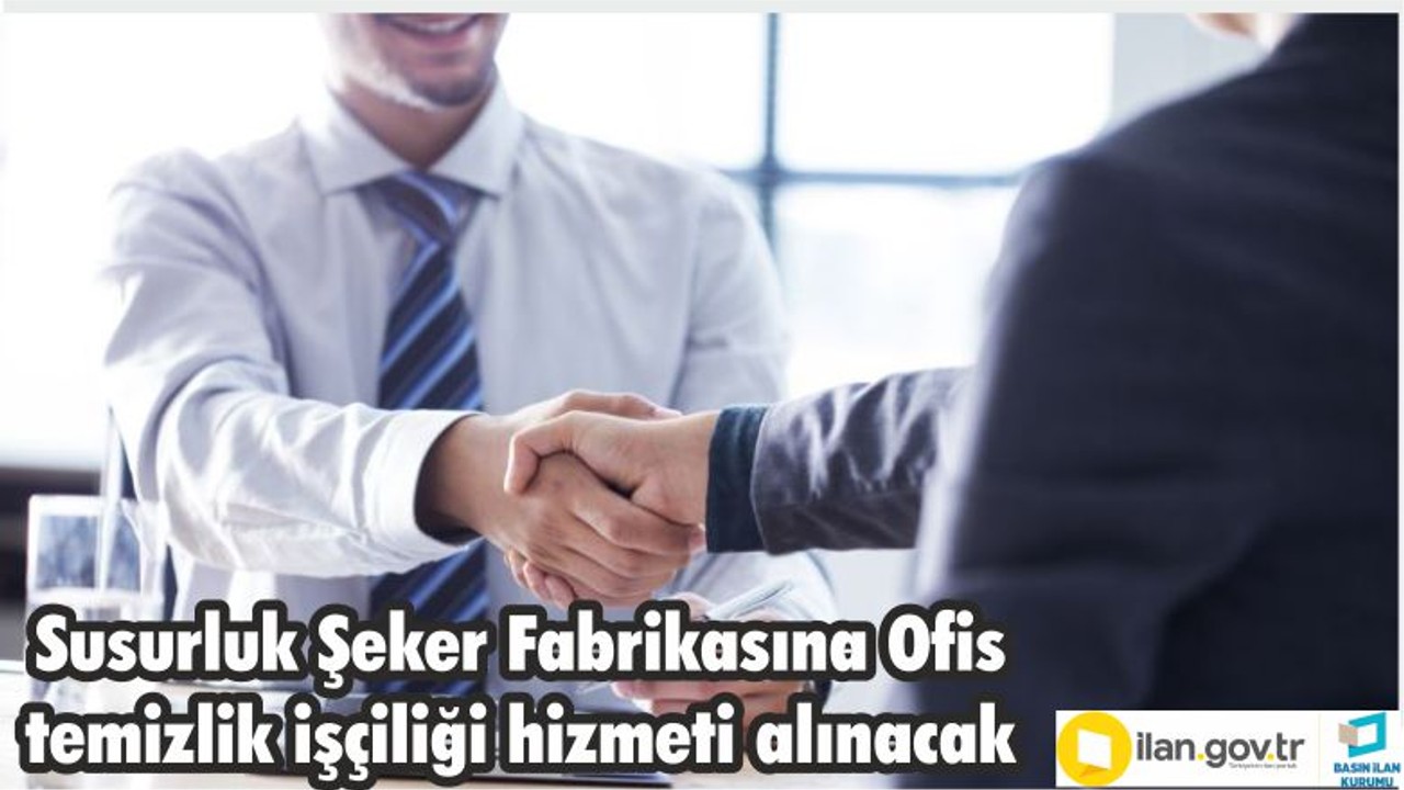 Susurluk Şeker Fabrikasına Ofis temizlik işçiliği hizmeti alınacak