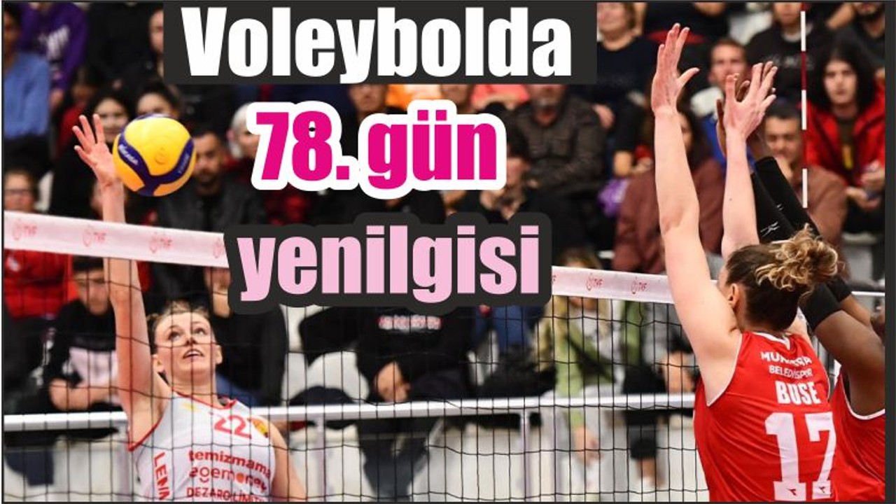 Voleybolda 78. gün yenilgisi