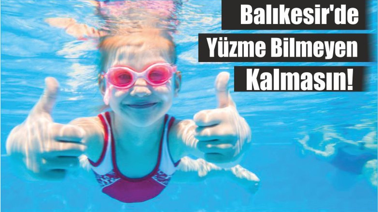 Balıkesir'de Yüzme Bilmeyen Kalmasın!