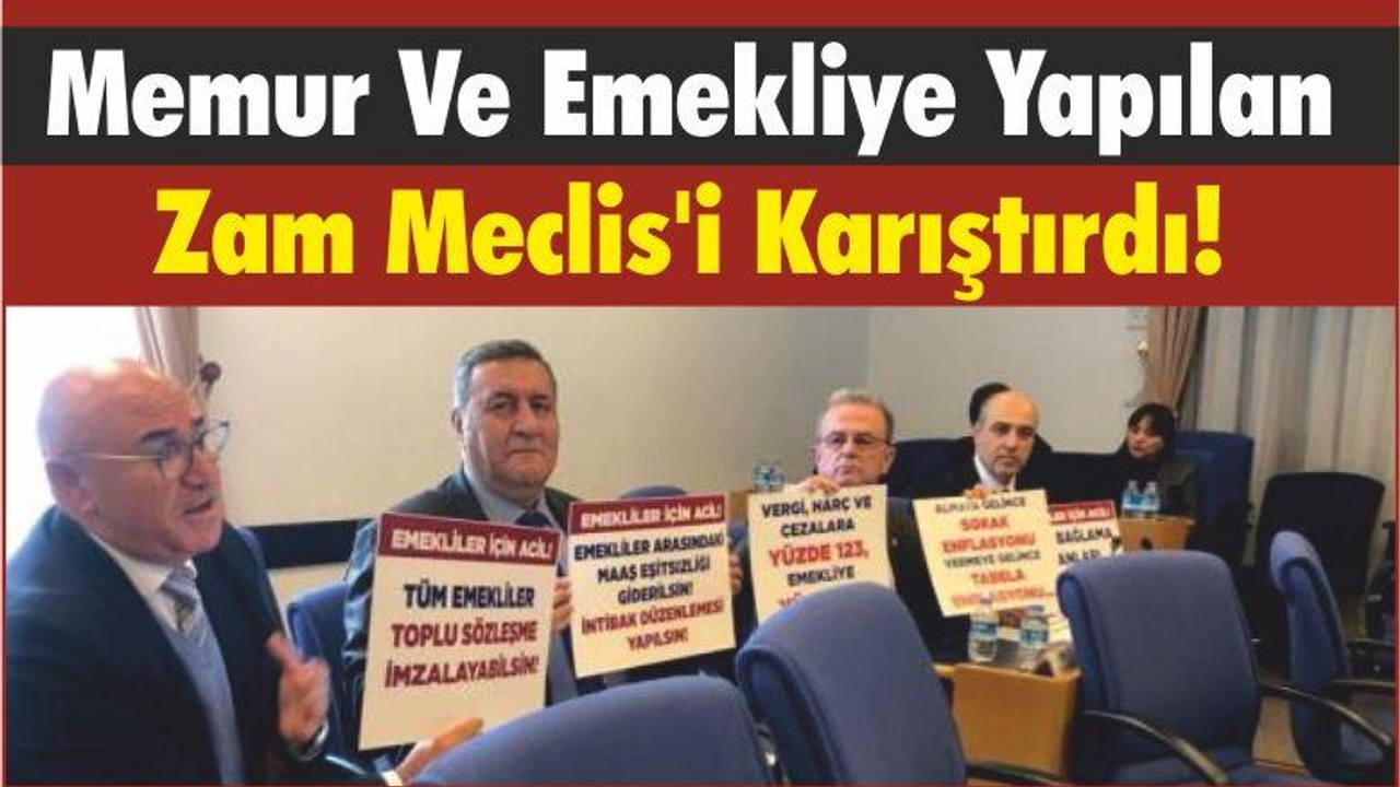 Memur ve emekliye yapılan zam Meclis'i karıştırdı!