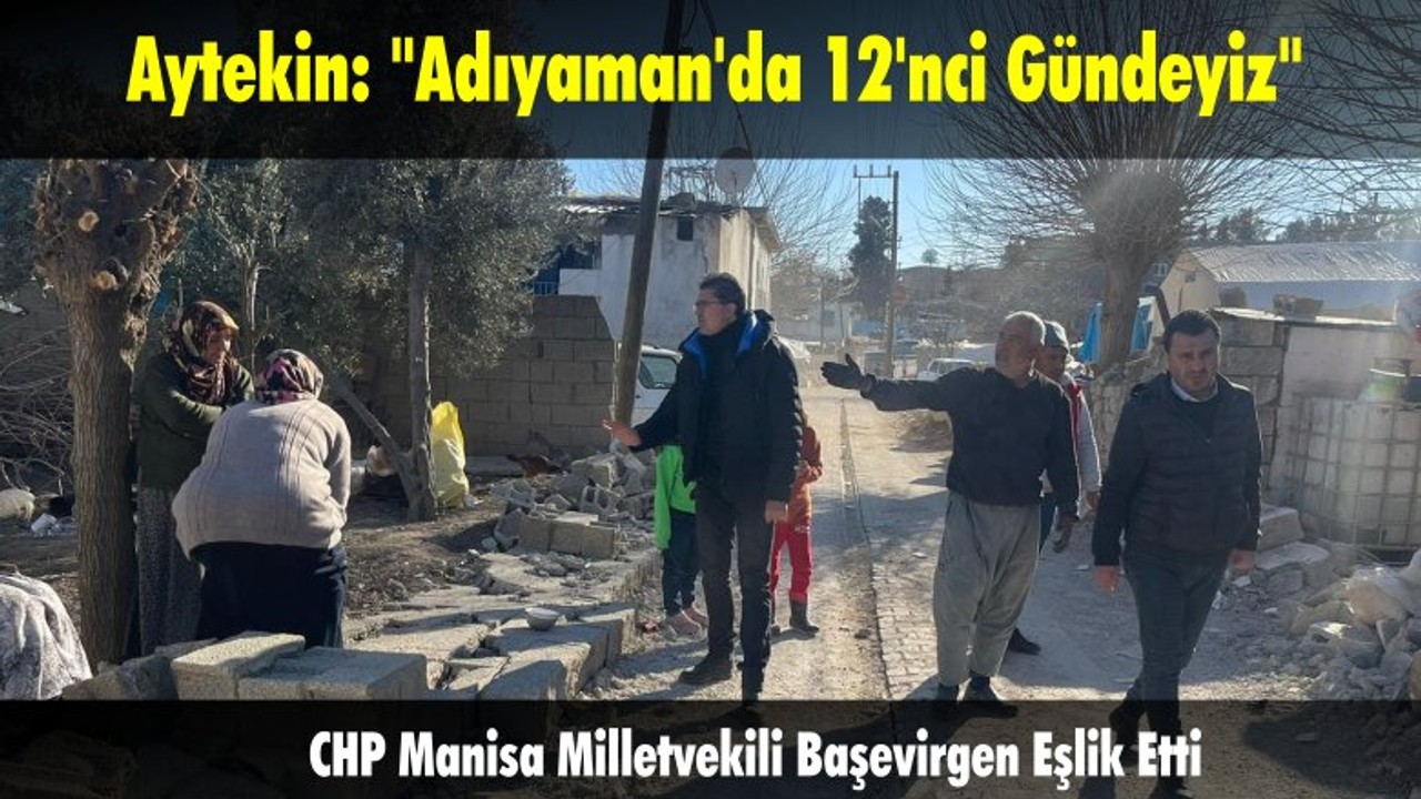 Aytekin Deprem Bölgesindeki Çalışmalarını Sürdürüyor