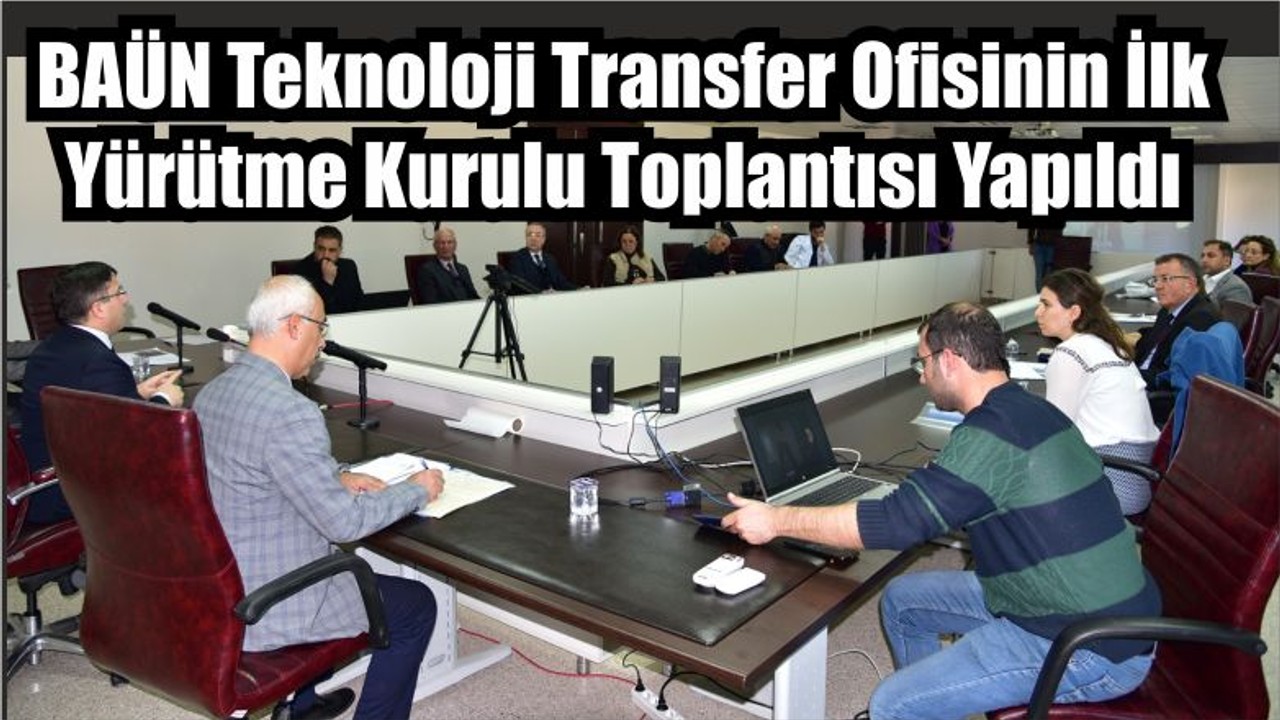 BAÜN Teknoloji Transfer Ofisinin İlk Yürütme Kurulu Toplantısı Yapıldı