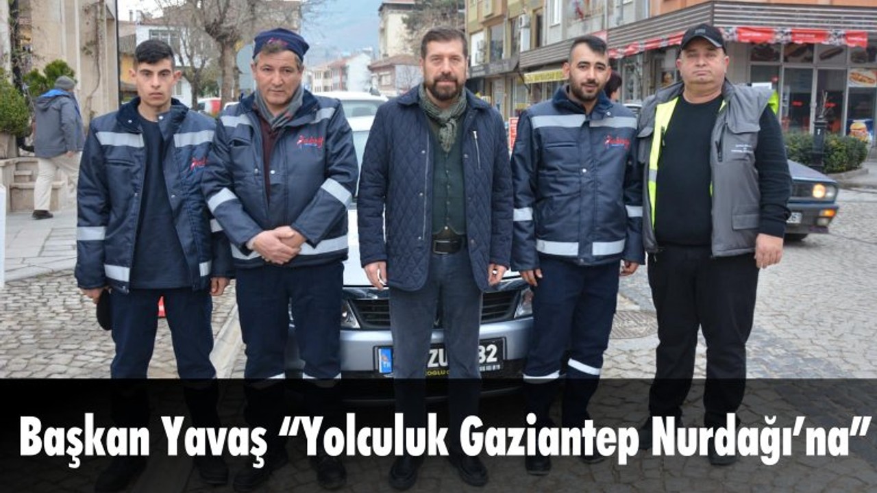 Başkan Yavaş “Yolculuk Gaziantep Nurdağı’na”