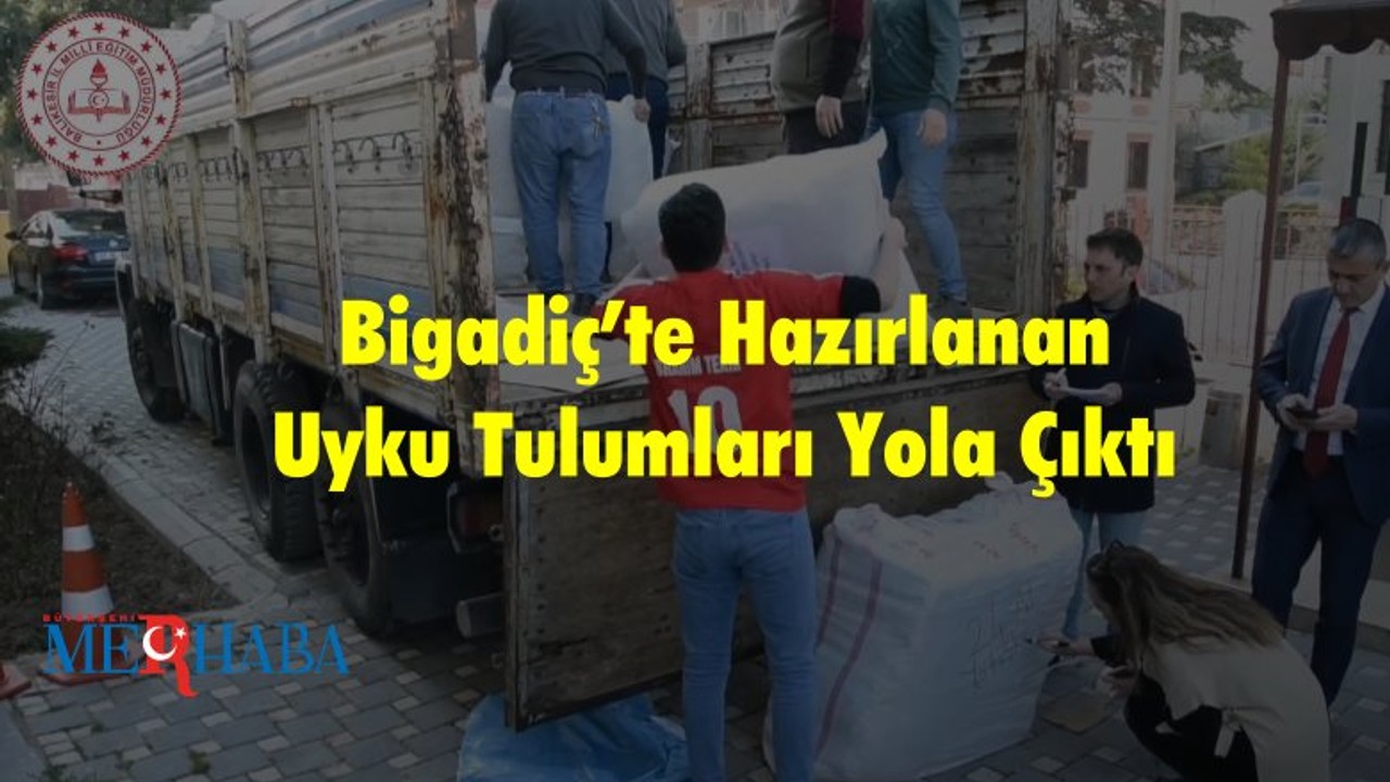 Bigadiç’te Hazırlanan Uyku Tulumları Yola Çıktı