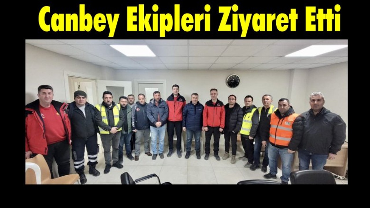 Canbey Balıkesir Büyükşehir Belediyesi Ekiplerini Ziyaret Etti
