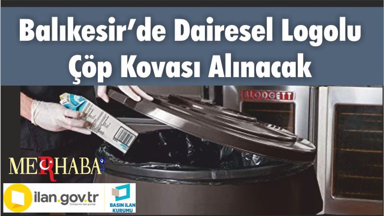 Balıkesir’de Dairesel Logolu Çöp Kovası Alınacak