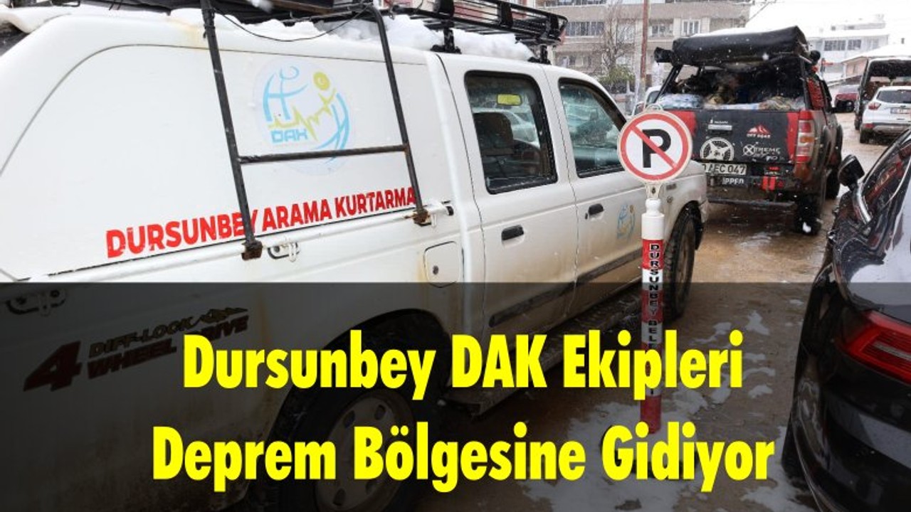 Dursunbey DAK Ekipleri Deprem Bölgesine Gidiyor