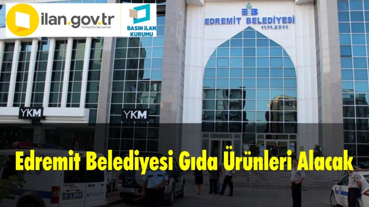 Edremit Belediyesi Gıda Ürünleri Alacak