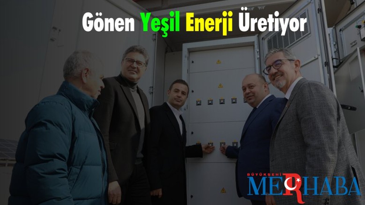 Gönen Yeşil Enerji Üretiyor