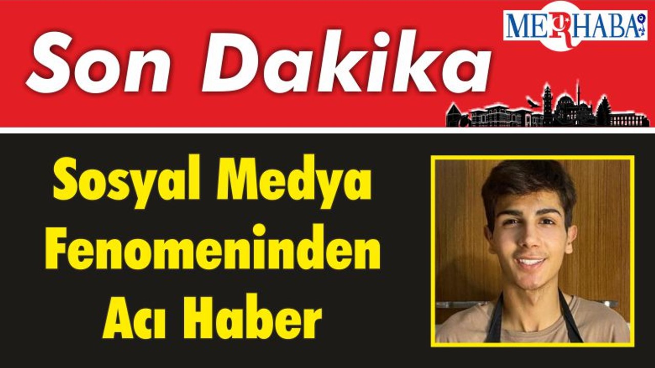 Sosyal Medya Fenomeninden Acı Haber