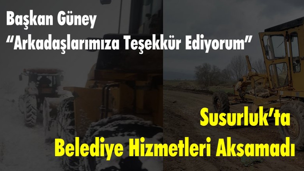Susurluk’ta Belediye Hizmetleri Aksamadı