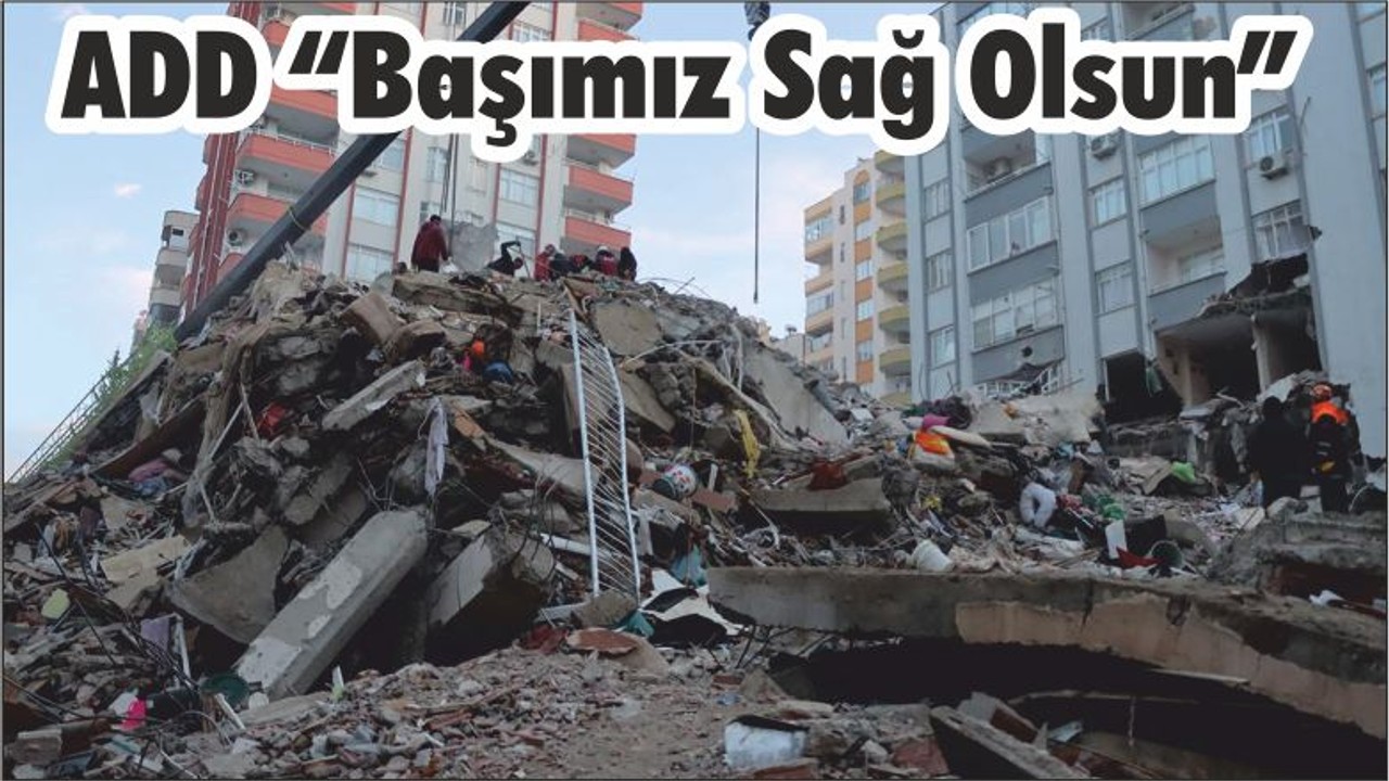 ADD “Başımız Sağ Olsun”