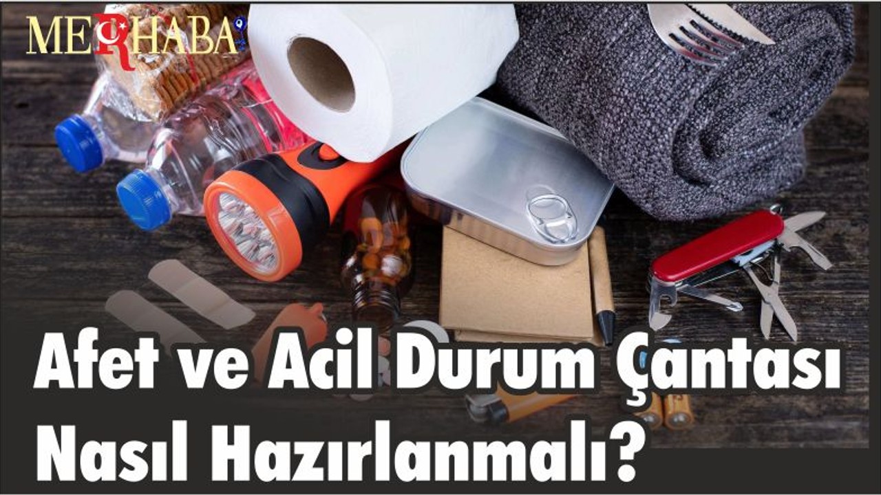 Afet ve Acil Durum Çantası Nasıl Hazırlanmalı?